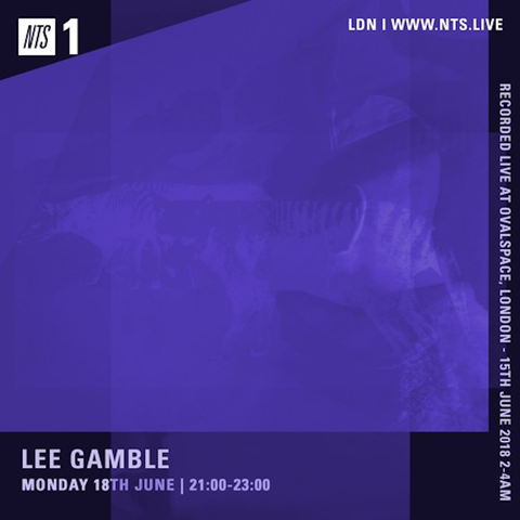 Lee Gamble - Live from Oval Space - June 18'